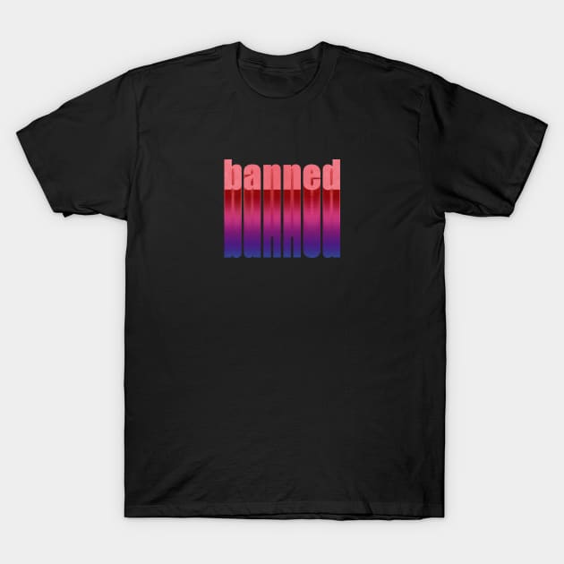 BANNED T-Shirt by azified